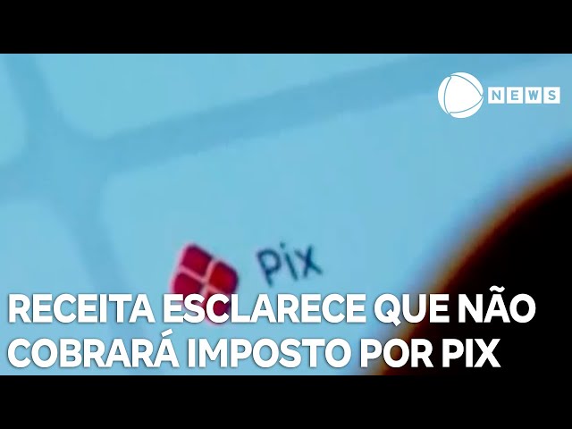 ⁣Receita esclarece que não cobrará imposto por Pix