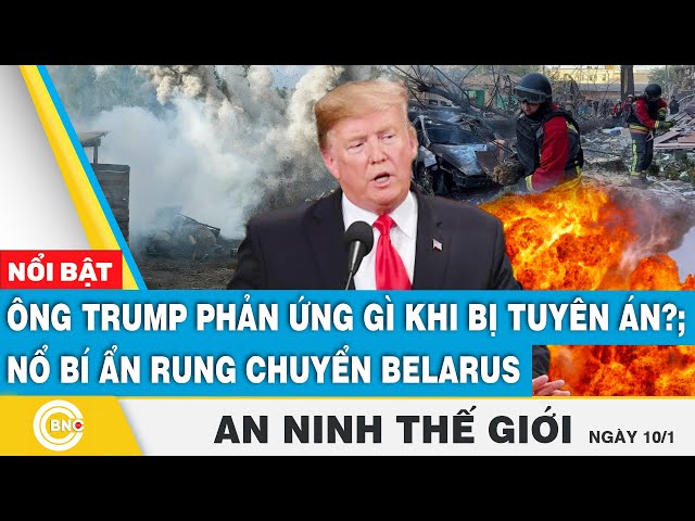 ⁣An ninh thế giới: Ông Trump phản ứng gì khi bị tuyên án?; Nổ bí ẩn rung chuyển Belarus | BNC Now