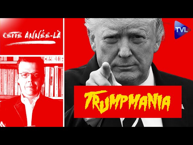 ⁣Comment expliquer la "Trump mania" des droites ? - Cette année-là - TVL