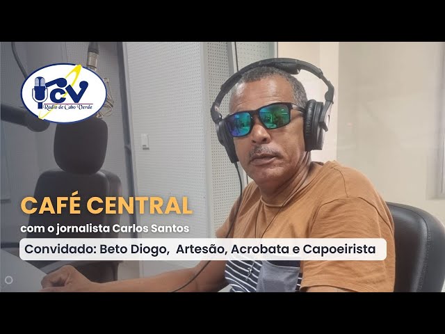 ⁣CAFÉ CENTRA RCV com Beto Diogo, Artesão, Acrobata e Capoeirista