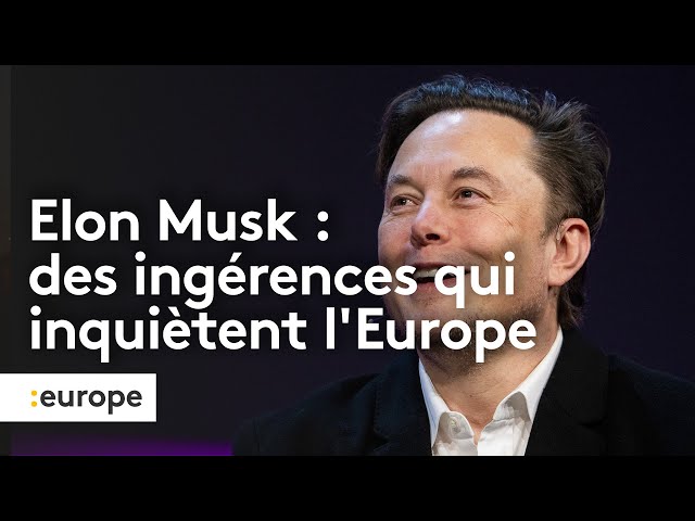 ⁣Elon Musk : des ingérences qui inquiètent l'Europe