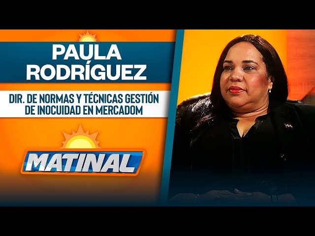 ⁣Paula Rodríguez, Dir. De normas y técnicas gestión de inocuidad en mercadom | Matinal