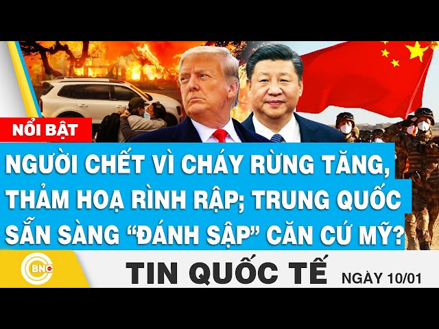 ⁣Tin Quốc tế: Người chết vì cháy rừng tăng, thảm hoạ rình rập;Trung Quốc sẵn sàng đánh sập căn cứ Mỹ?