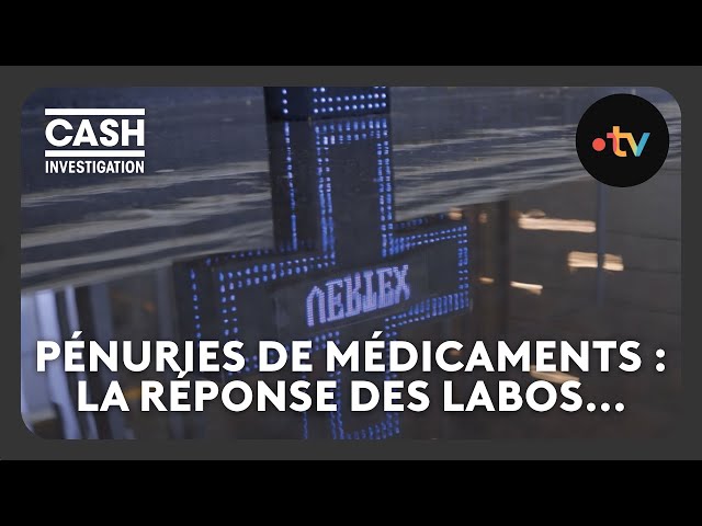 ⁣Quel est l’argument des labos pharmaceutiques pour expliquer les pénuries ?- Cash investigation