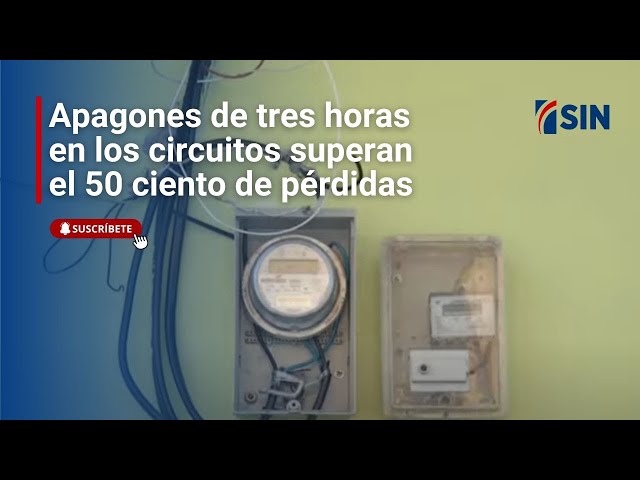 ⁣Apagones de tres horas en los circuitos superan el 50 ciento de pérdidas