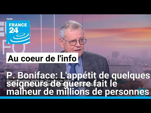 ⁣Pascal Boniface: l'appétit de quelques seigneurs de guerre fait le malheur de millions de perso