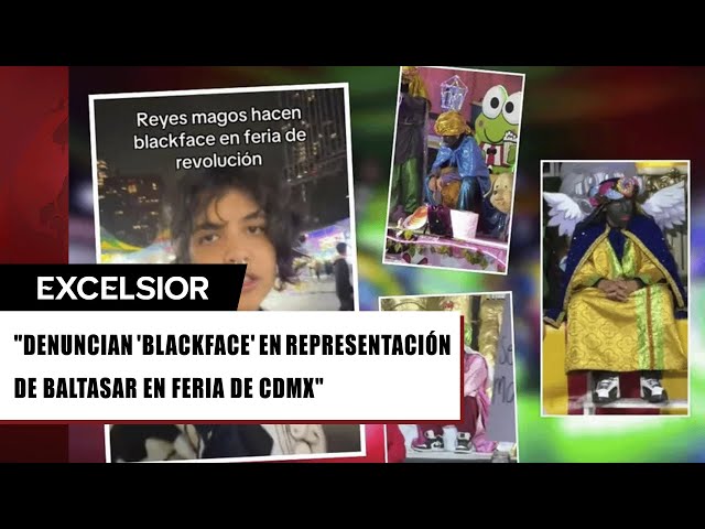 ⁣Joven denuncia 'blackface' en representación de Reyes Magos en feria de CDMX