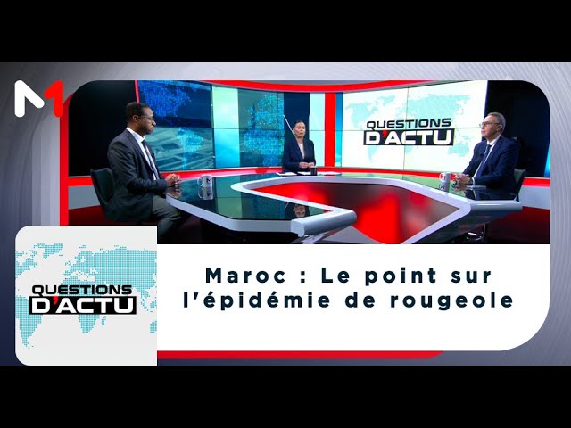 ⁣Maroc : Le point sur l'épidémie de rougeole