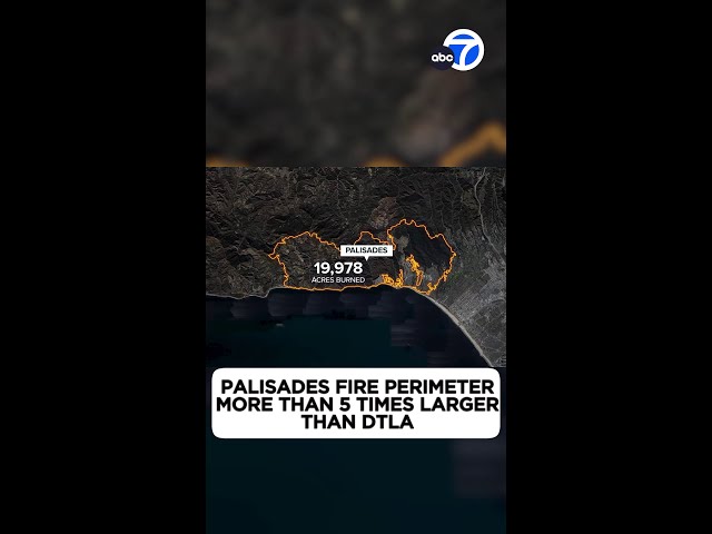 ⁣Palisades Fire perimeter more than 5 times larger than DTLA