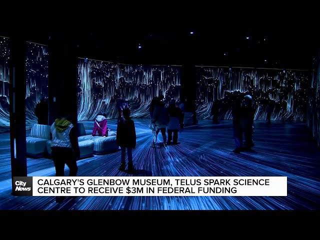 ⁣Calgary's Glenbow Museum, Telus Spark Science Centre to receive $3M in federal funding