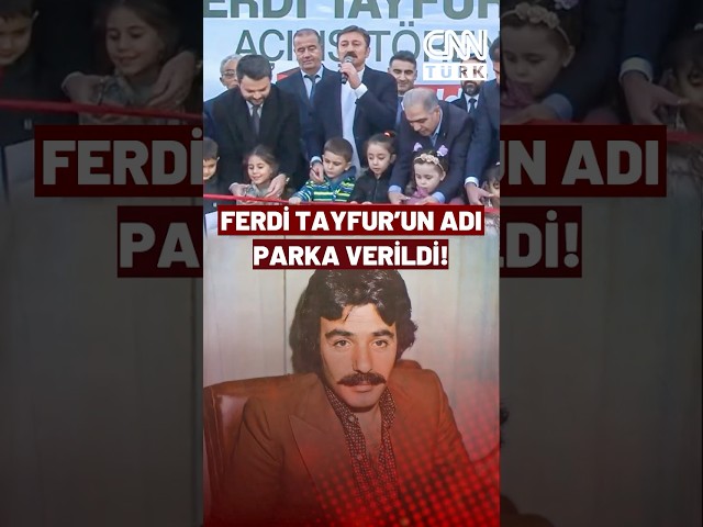 Usta Sanatçı Ferdi Tayfur'un Anısına! Ferdi Tayfur'un Adı Parka Verildi