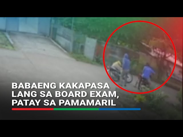 ⁣Babaeng kakapasa lang sa board exam, patay sa pamamaril