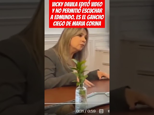 ⁣VICKY DAVILA EDITÓ VIDEO Y NO PERMITIÓ ESCUCHAR A EDMUNDO. ES EL GANCHO CIEGO DE MARIA CORINA