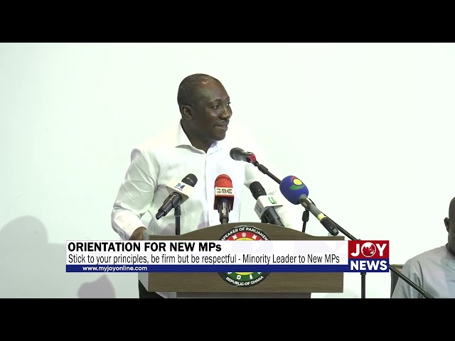 ⁣Stick to your principles, be firm but be respectful - Minority Leader to New MPs. #JoyNews