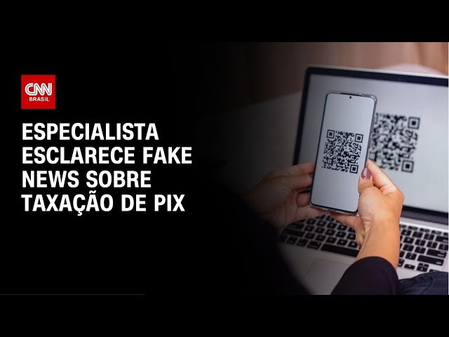 ⁣Especialista esclarece fake news sobre taxação de PIX | AGORA CNN