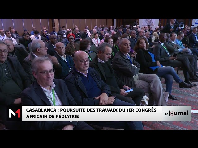 ⁣Casablanca : Poursuite des travaux du 1er congrès africain de pédiatrie