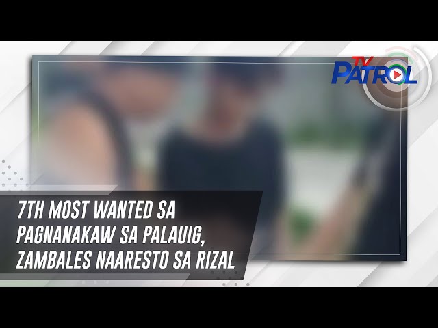 ⁣7th most wanted sa pagnanakaw sa Palauig, Zambales naaresto sa Rizal | TV Patrol