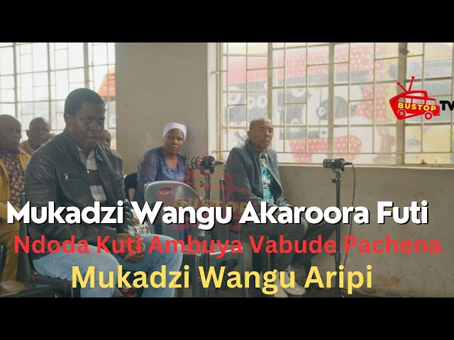 Mukadzi wangu akaroorwa futi,Ndoda Kuti Ambuya Vabude Pachena, Mukadzi Wangu Aripi