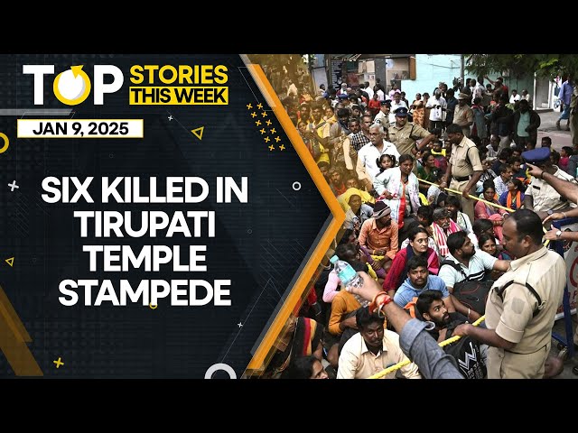 ⁣6 Killed In Tirupati Stampede | California Fire: Death Toll Rises To Five | Top Story Of The Week