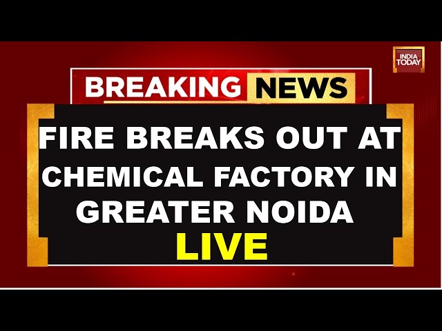 ⁣Greater Noida Fire News LIVE: Massive Fire Breaks Out At Greater Noida Chemical Factory | Inda Today