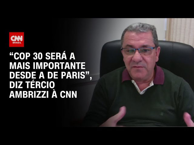 ⁣“COP 30 será a mais importante desde a de Paris”, diz Tércio Ambrizzi à CNN | CNN ENTREVISTAS