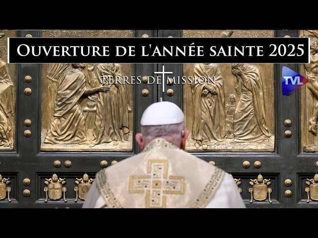 ⁣Ouverture de l'année sainte 2025 - Terres de Mission n°394 - TVL