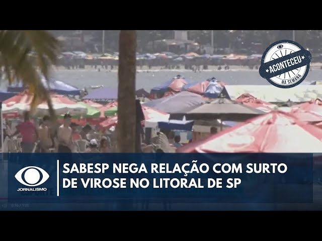 ⁣Sabesp nega relação com surto de virose no litoral de SP | Aconteceu Na Semana