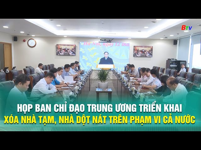 ⁣Họp Ban chỉ đạo Trung ương triển khai xóa nhà tạm, nhà dột nát trên phạm vi cả nước