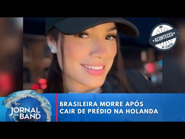 ⁣Brasileira morre após cair de prédio na Holanda | Jornal da Band | Aconteceu Na Semana