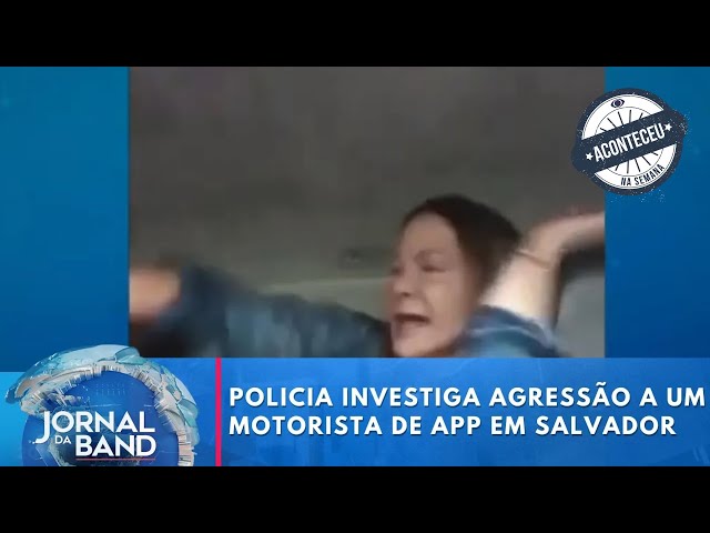 ⁣Polícia investiga agressão a um motorista de app em Salvador | Jornal da Band | Aconteceu Na Semana