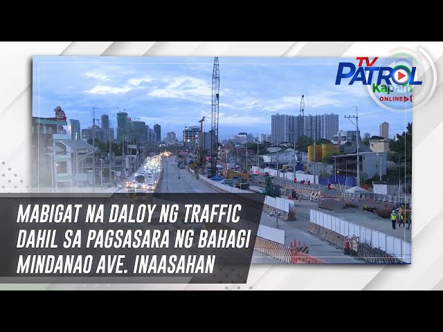 ⁣Mabigat na daloy ng traffic dahil sa pagsasara ng bahagi Mindanao Ave. inaasahan simula January 13