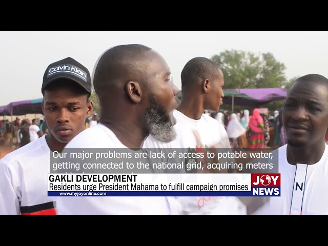 ⁣Gakli development: Residents urge President Mahama to fulfill campaign promises. #JoyNews