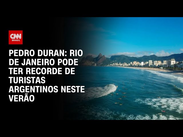 ⁣Pedro Duran: Rio de Janeiro pode ter recorde de turistas argentinos neste verão | AGORA CNN