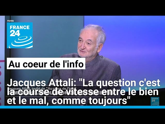 ⁣Jacques Attali: "La question c'est la course de vitesse entre le bien et le mal, comme tou