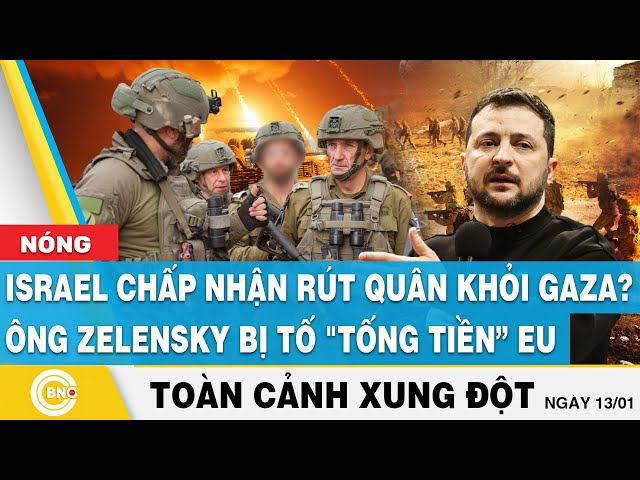 ⁣Toàn cảnh Xung đột: Israel chấp nhận rút quân khỏi Gaza? Ông Zelensky bị tố "tống tiền” EU | BN