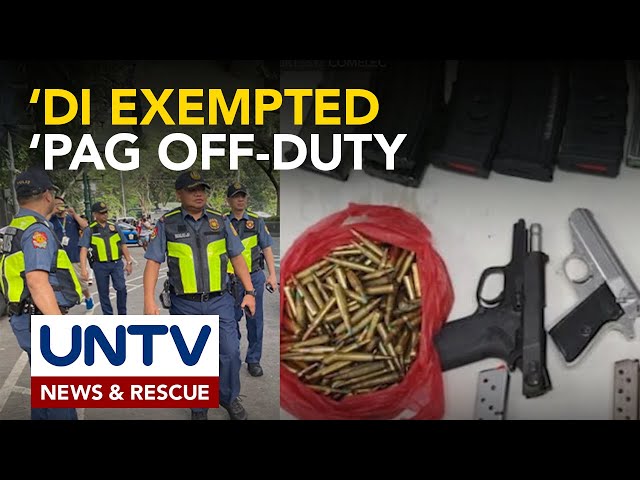 ⁣Off-duty na pulis, sundalo, kailangan ng gun ban exemption kung magdadala ng baril