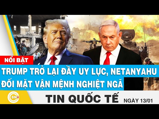 ⁣Tin Quốc tế: Trump trở lại đầy uy lực, Thủ tướng Netanyahu đối mặt vận mệnh nghiệt ngã | BNC Now