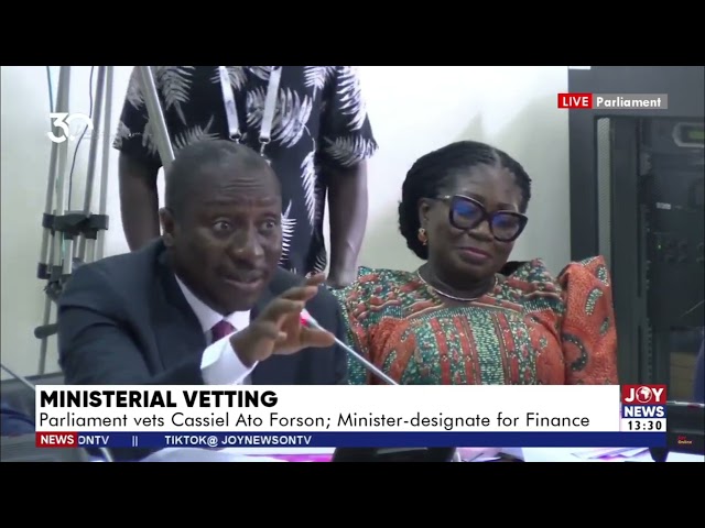 ⁣Ministerial Vetting: We need to cut borrowing; Ghana's economy must grow - Ato Forson