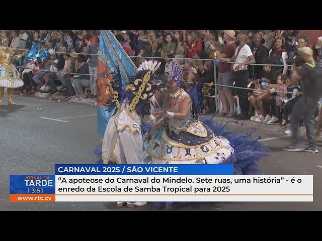 ⁣“Apoteose do Carnaval do Mindelo: Sete ruas, uma história” é o enredo da Tropical 2025