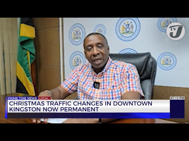 ⁣Christmas Traffic Changes in Downtown Kingston Now Permanent | TVJ News