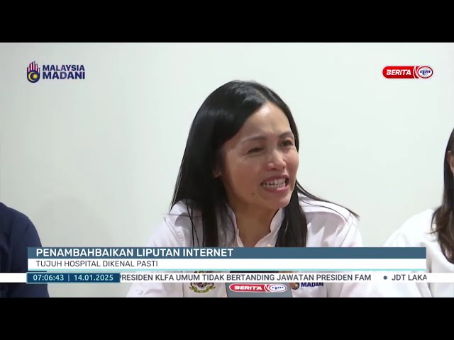 ⁣14 JAN 2025 - BERITA PAGI- PENAMBAHBAIKAN LIPUTAN INTERNET TUJUAN HOSPITAL KENAL PASTI