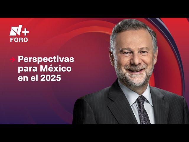 ⁣Las perspectivas para México este 2025 Es la Hora de Opinar - 13 de enero 2025