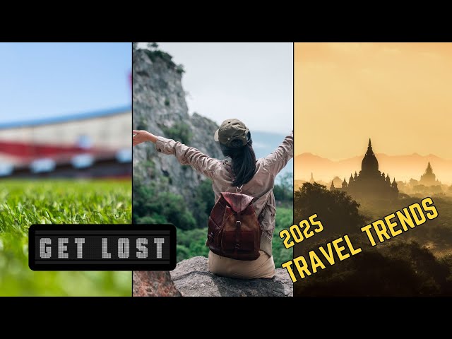 ⁣4 Travel Trends for 2025 | GET LOST