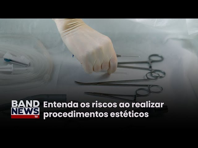 ⁣Entenda os riscos ao realizar procedimentos estéticos | BandNewsTV