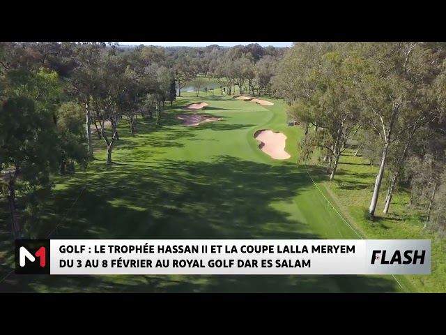 ⁣Golf : le trophée Hassan II et la coupe Lalla Meryem du 3 au 8 février au Royal Golf Dar Essalam