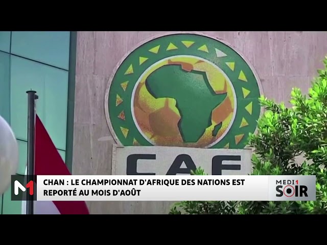 ⁣La CAF reporte le Championnat d'Afrique des Nations (CHAN) TotalEnergies