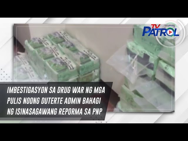 ⁣Imbestigasyon sa drug war ng mga pulis noong Duterte admin bahagi ng isinasagawang reporma sa PNP