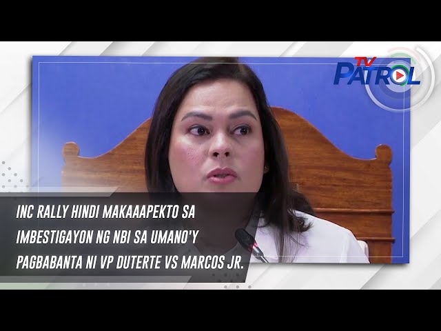 ⁣INC rally hindi makaaapekto sa imbestigayon ng NBI sa umano'y pagbabanta ni VP Duterte vs Marco