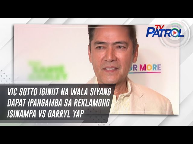 ⁣Vic Sotto iginiit na wala siyang dapat ipangamba sa reklamong isinampa vs Darryl Yap | TV Patrol