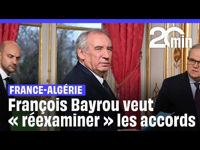 ⁣François Bayrou veut « réexaminer » les accords de circulation avec l’Algérie